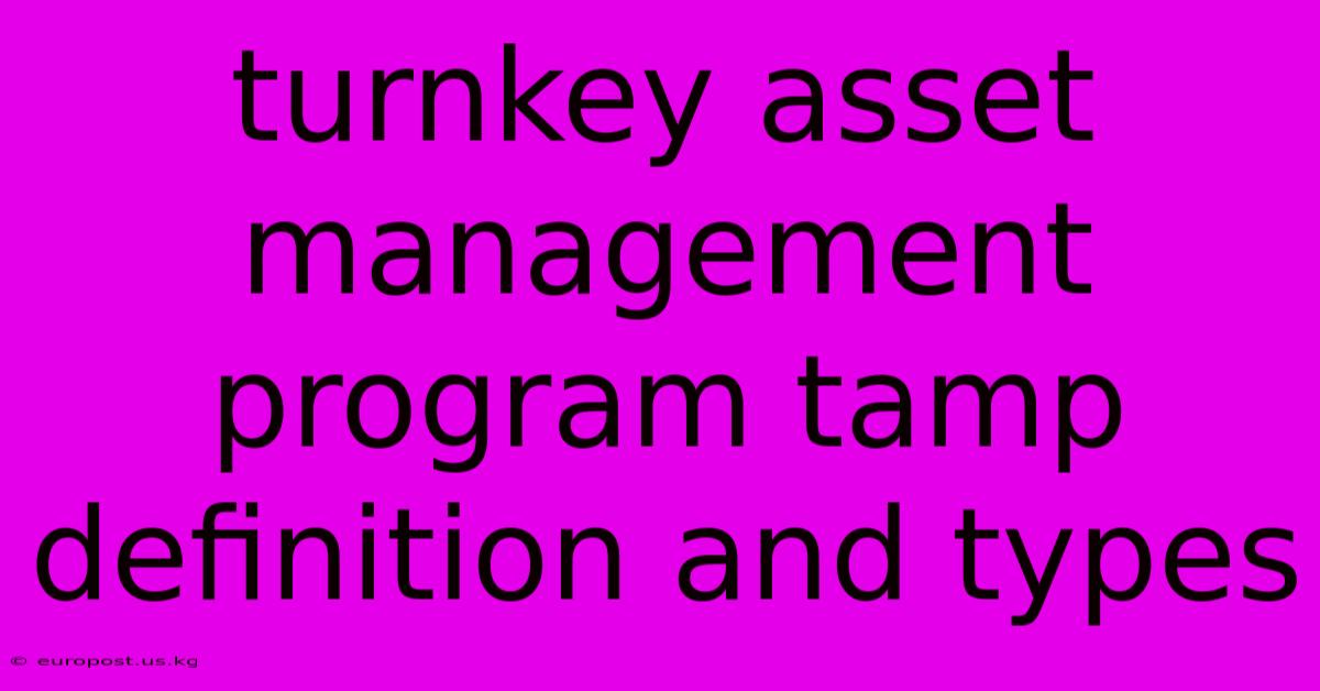 Turnkey Asset Management Program Tamp Definition And Types