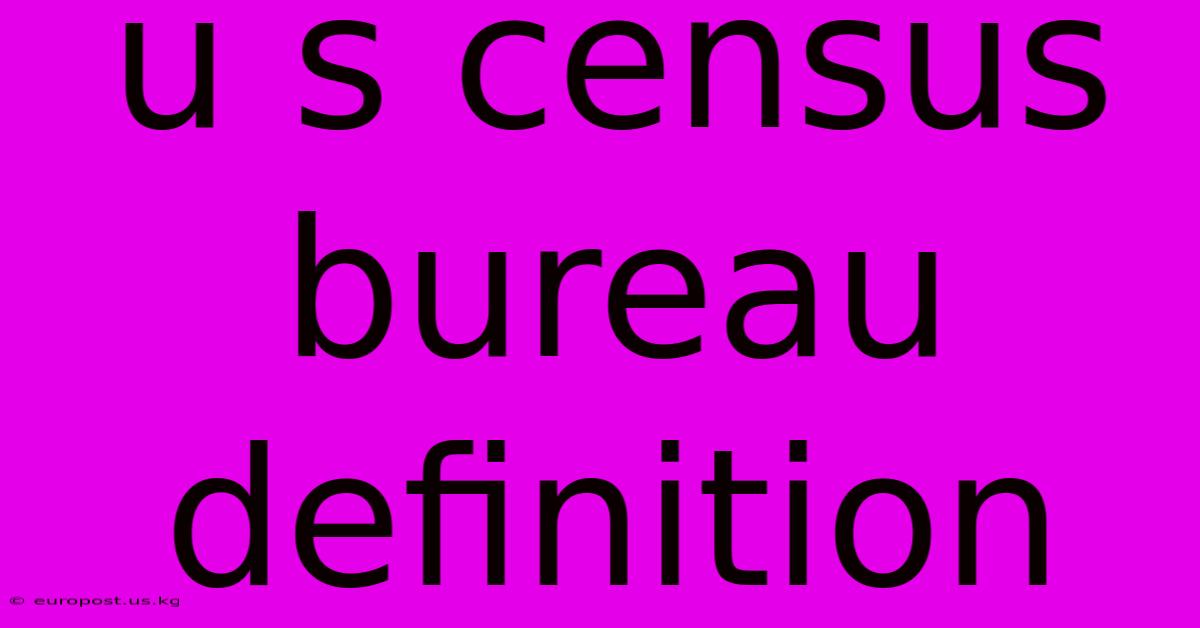 U S Census Bureau Definition