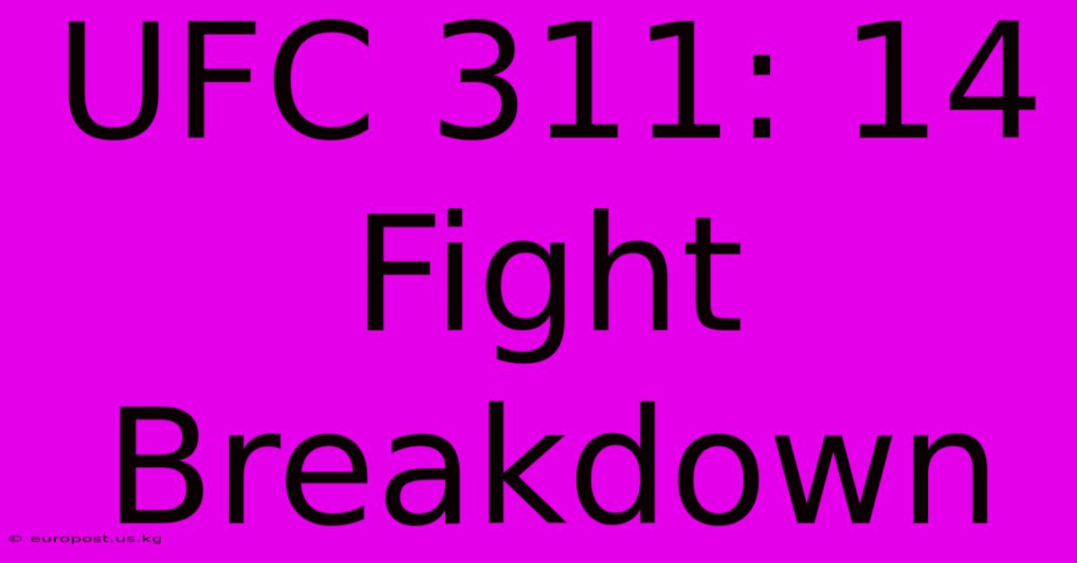 UFC 311: 14 Fight Breakdown