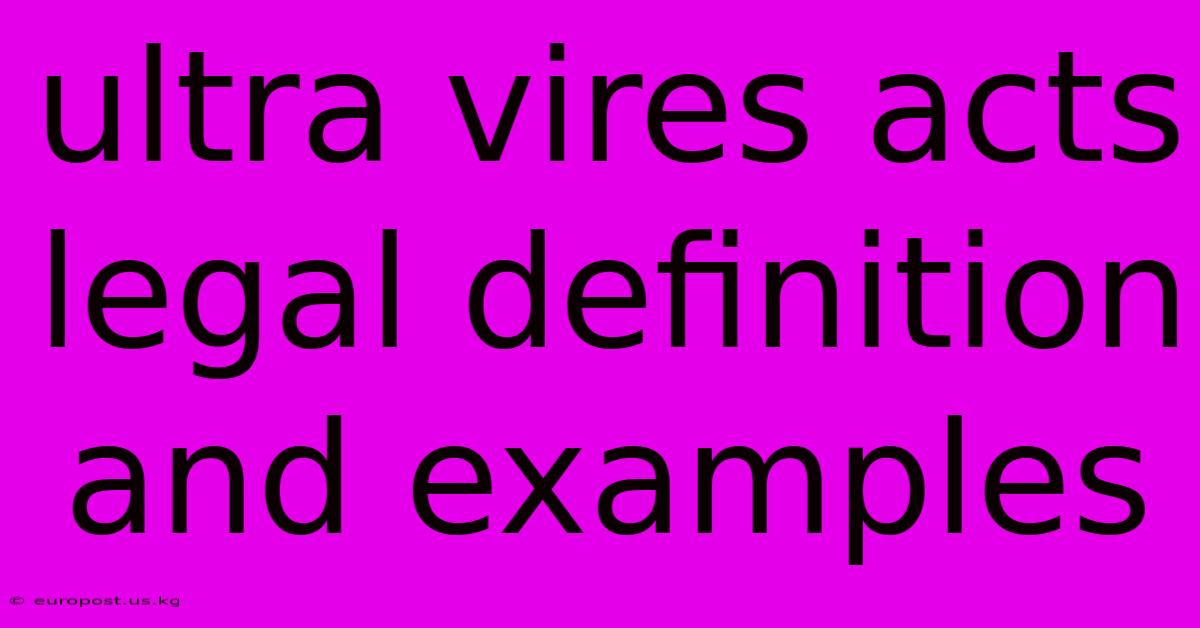 Ultra Vires Acts Legal Definition And Examples