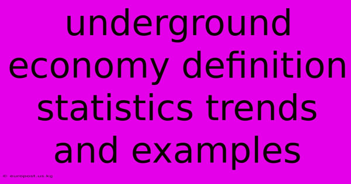 Underground Economy Definition Statistics Trends And Examples