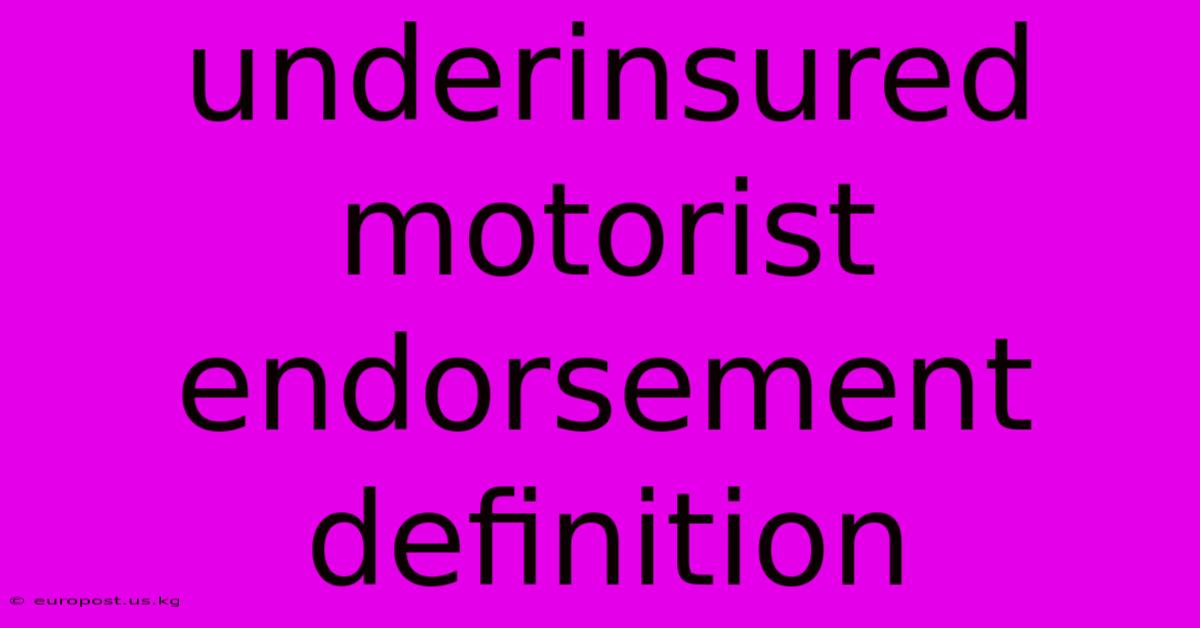 Underinsured Motorist Endorsement Definition