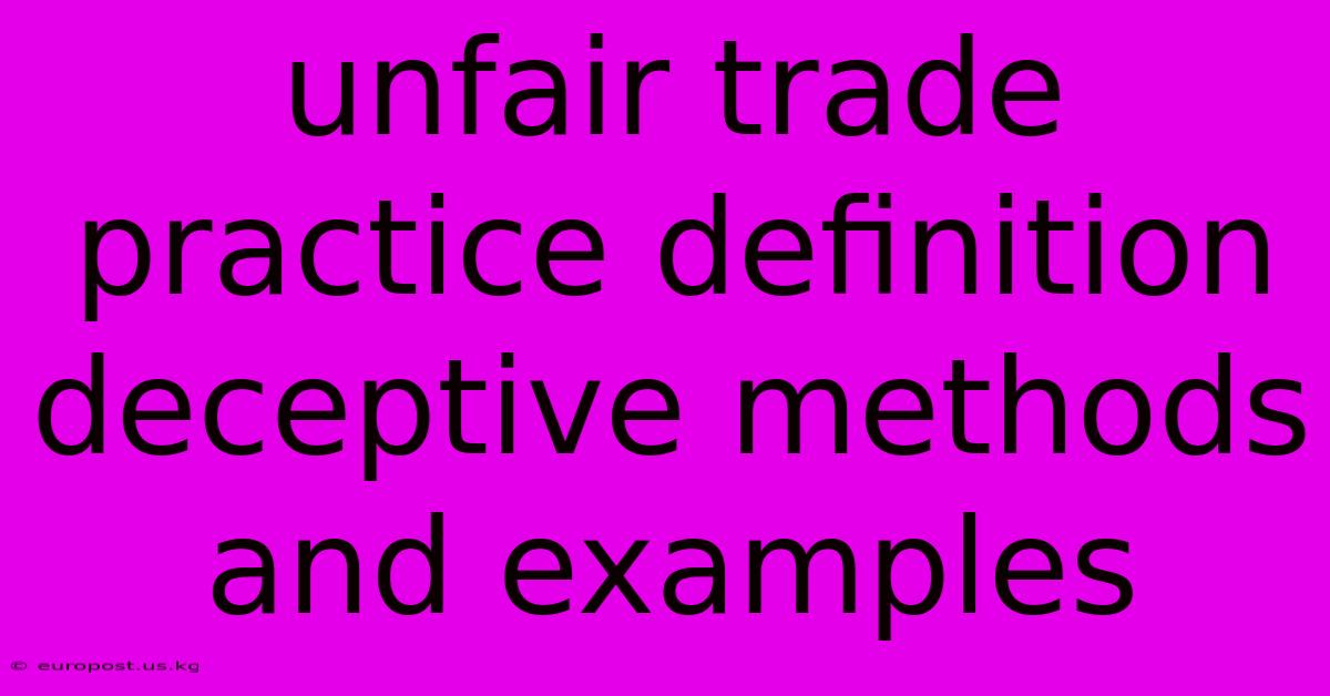 Unfair Trade Practice Definition Deceptive Methods And Examples