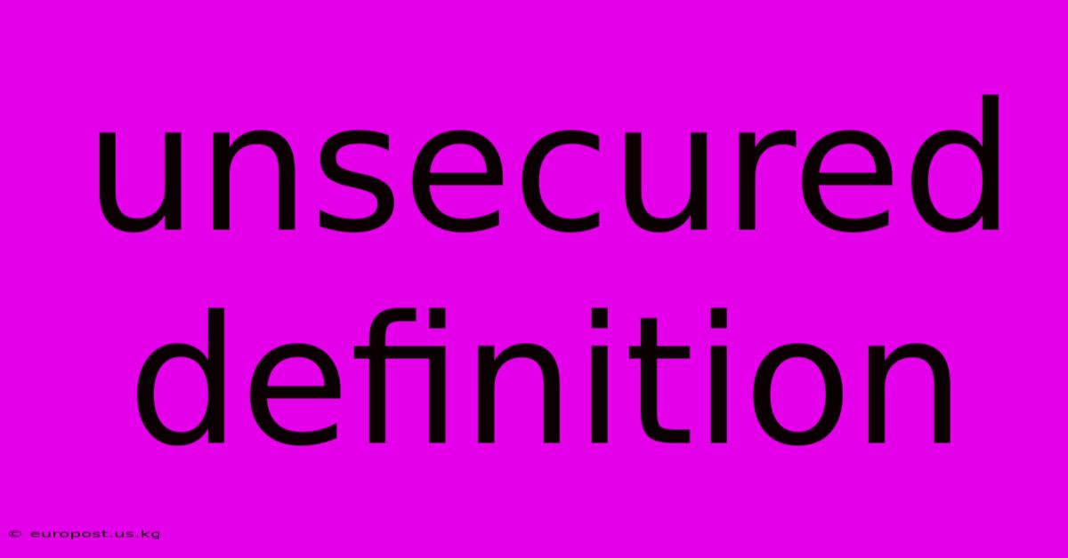 Unsecured Definition