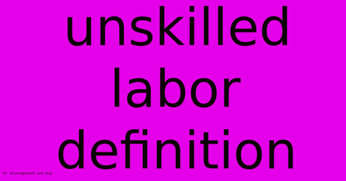 Unskilled Labor Definition