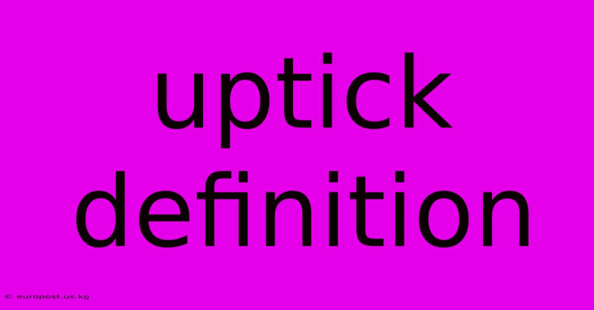 Uptick Definition