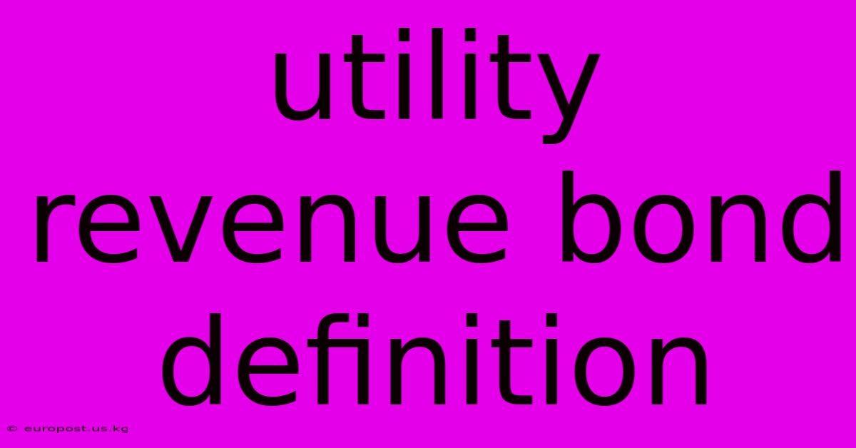 Utility Revenue Bond Definition