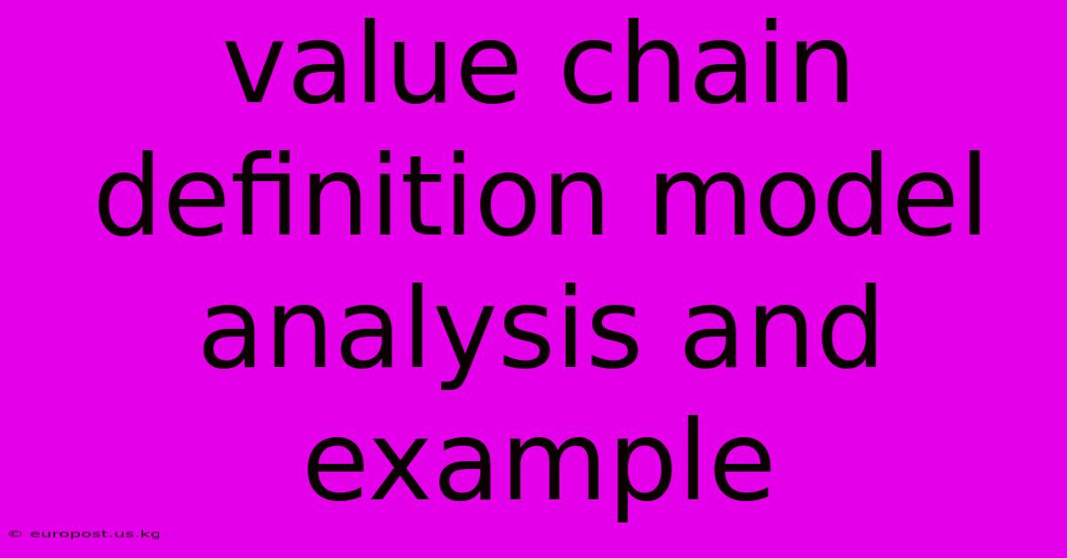 Value Chain Definition Model Analysis And Example