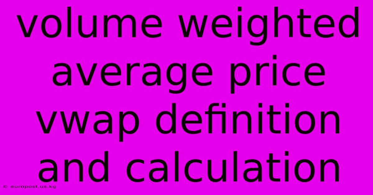 Volume Weighted Average Price Vwap Definition And Calculation