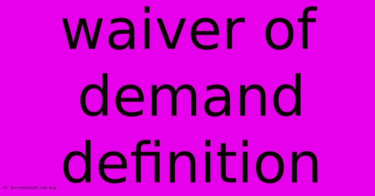 Waiver Of Demand Definition