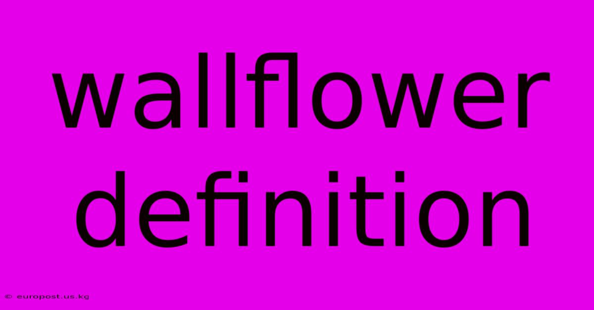 Wallflower Definition