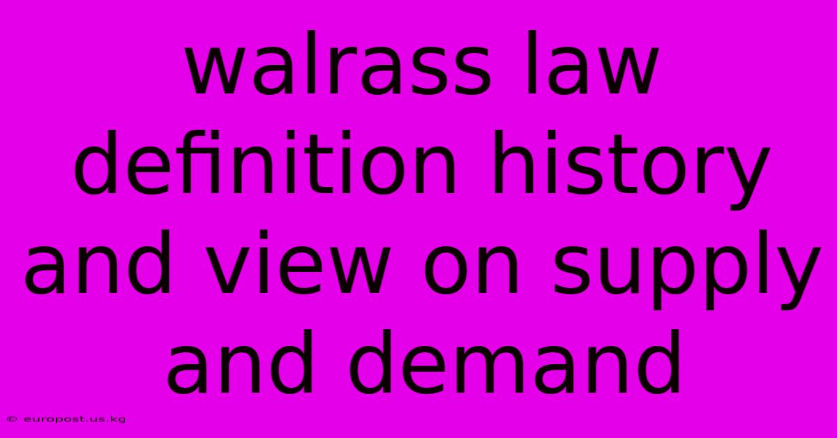 Walrass Law Definition History And View On Supply And Demand