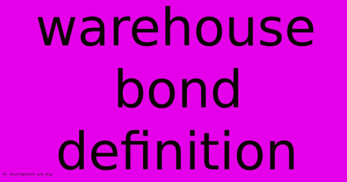 Warehouse Bond Definition