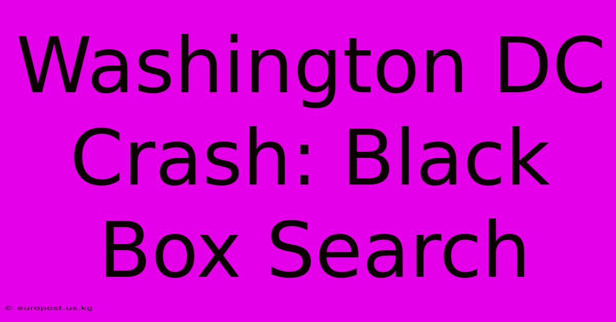 Washington DC Crash: Black Box Search