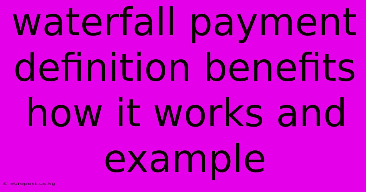 Waterfall Payment Definition Benefits How It Works And Example