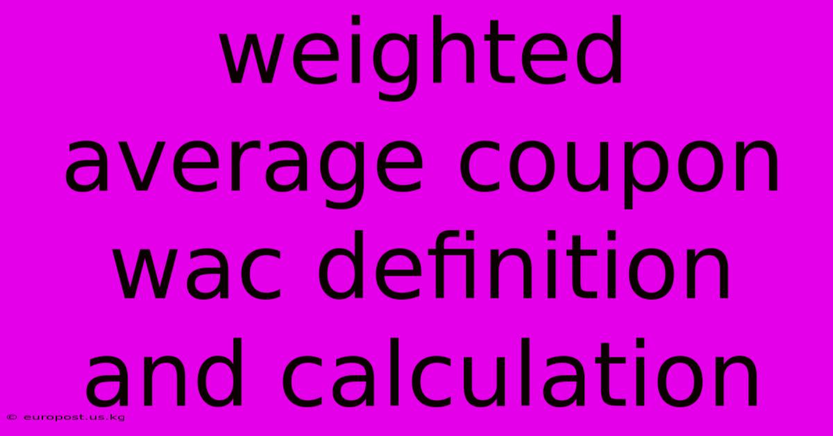 Weighted Average Coupon Wac Definition And Calculation