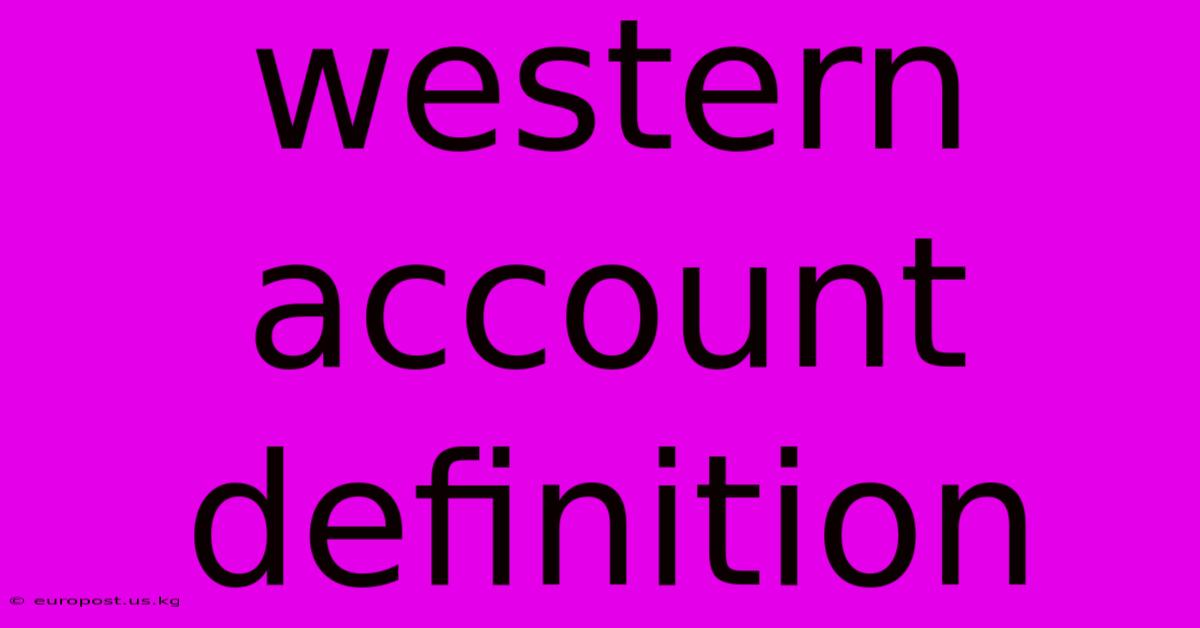 Western Account Definition