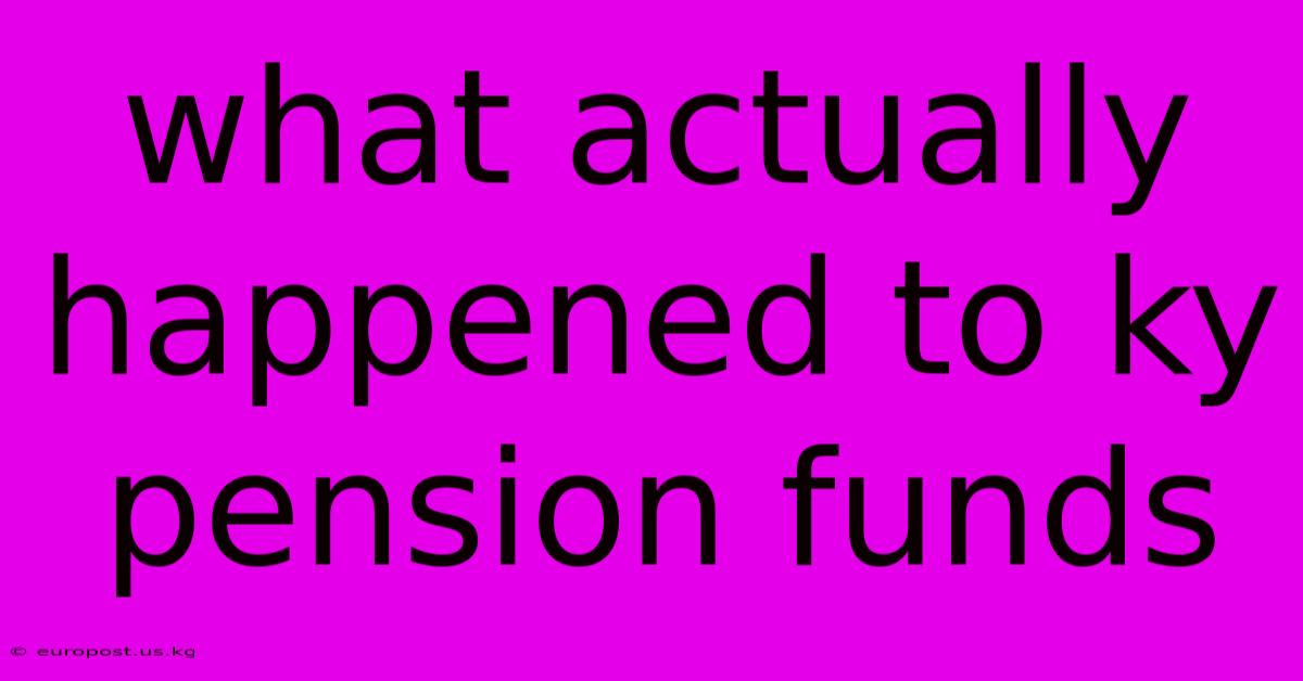 What Actually Happened To Ky Pension Funds