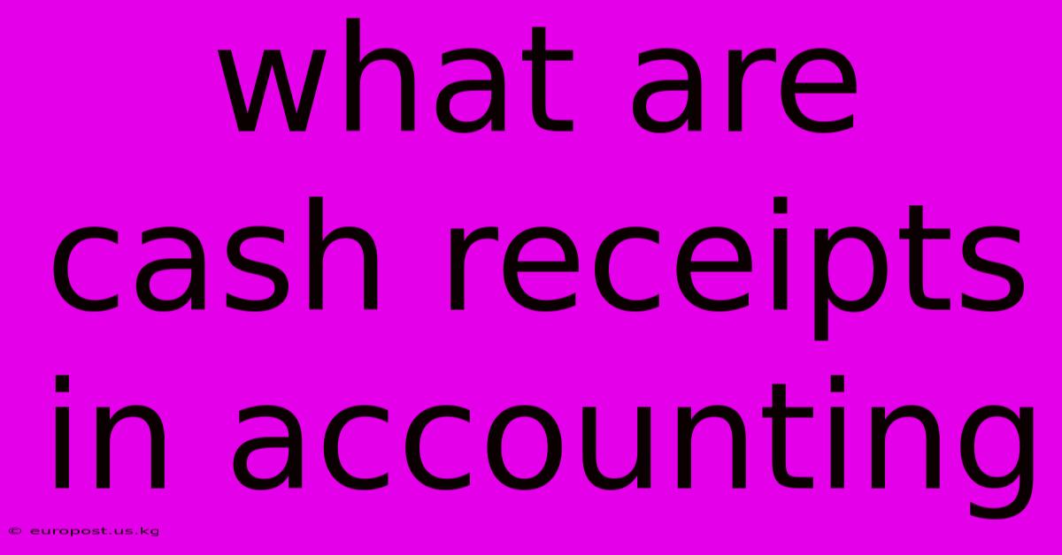 What Are Cash Receipts In Accounting