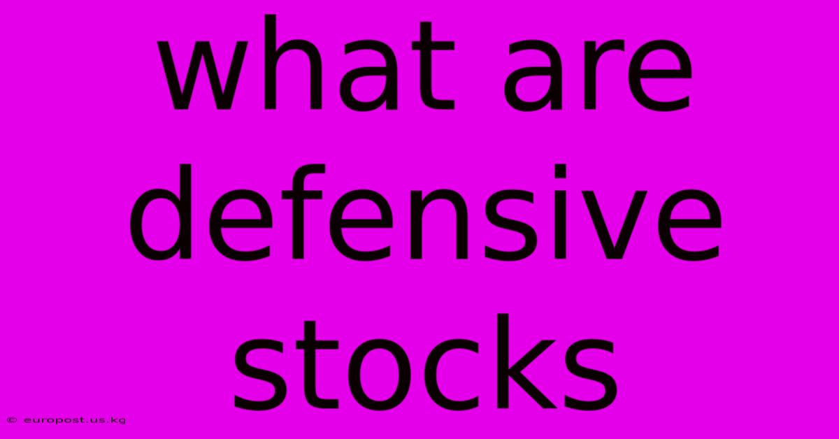 What Are Defensive Stocks