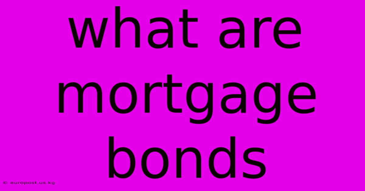 What Are Mortgage Bonds