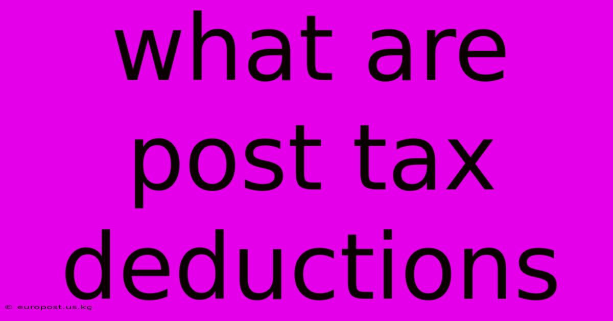 What Are Post Tax Deductions