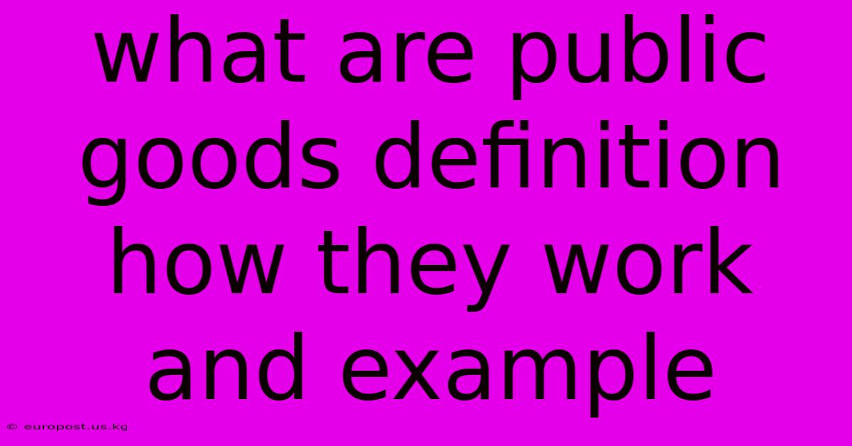 What Are Public Goods Definition How They Work And Example