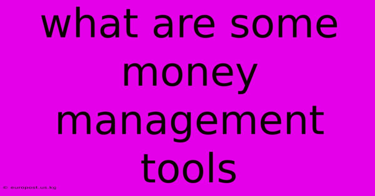 What Are Some Money Management Tools