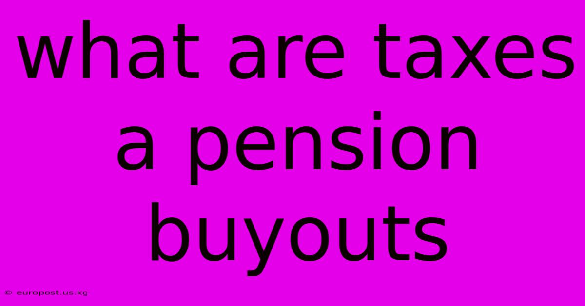 What Are Taxes A Pension Buyouts