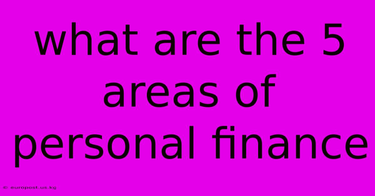 What Are The 5 Areas Of Personal Finance