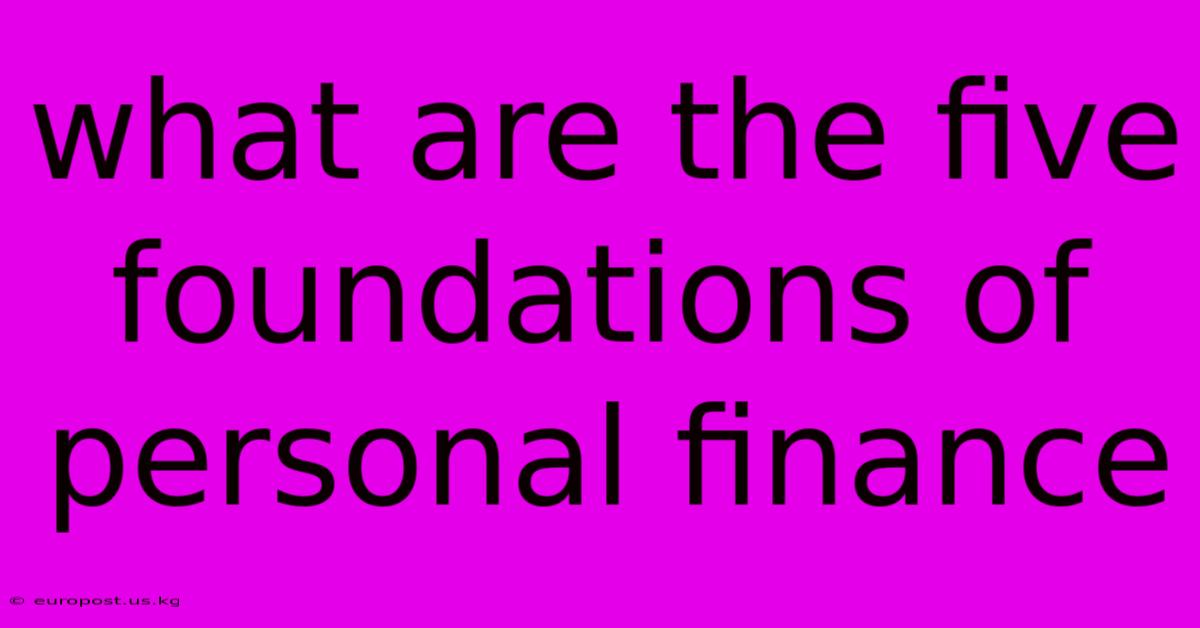 What Are The Five Foundations Of Personal Finance