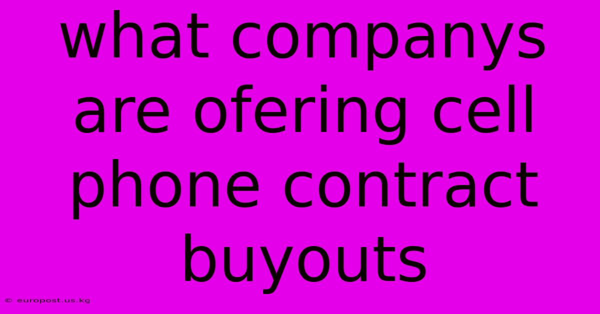 What Companys Are Ofering Cell Phone Contract Buyouts