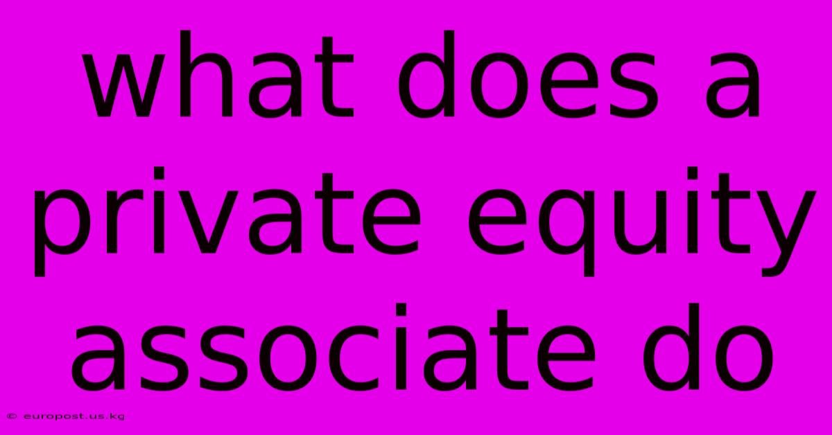 What Does A Private Equity Associate Do