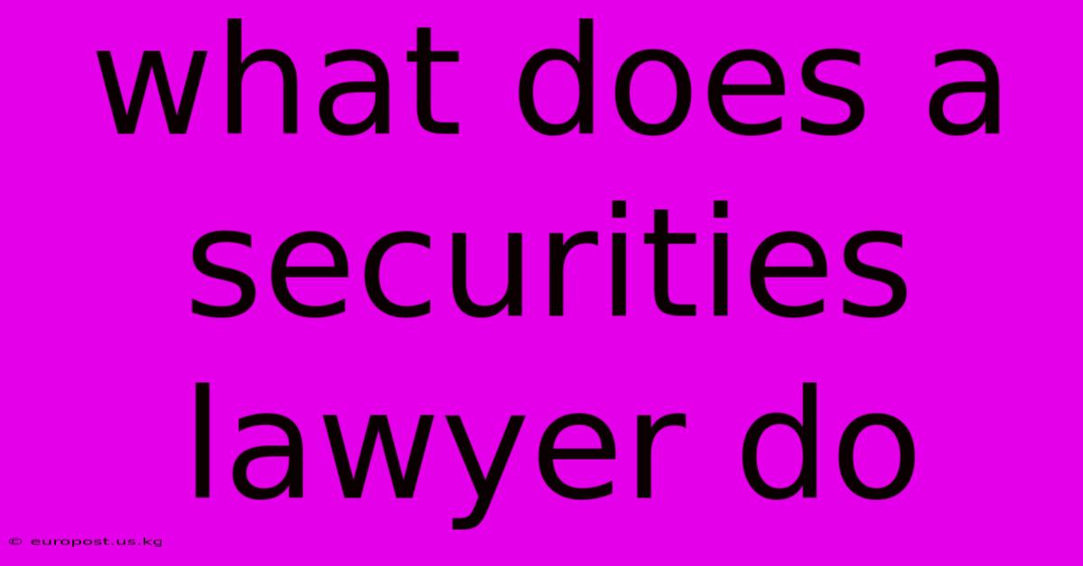 What Does A Securities Lawyer Do