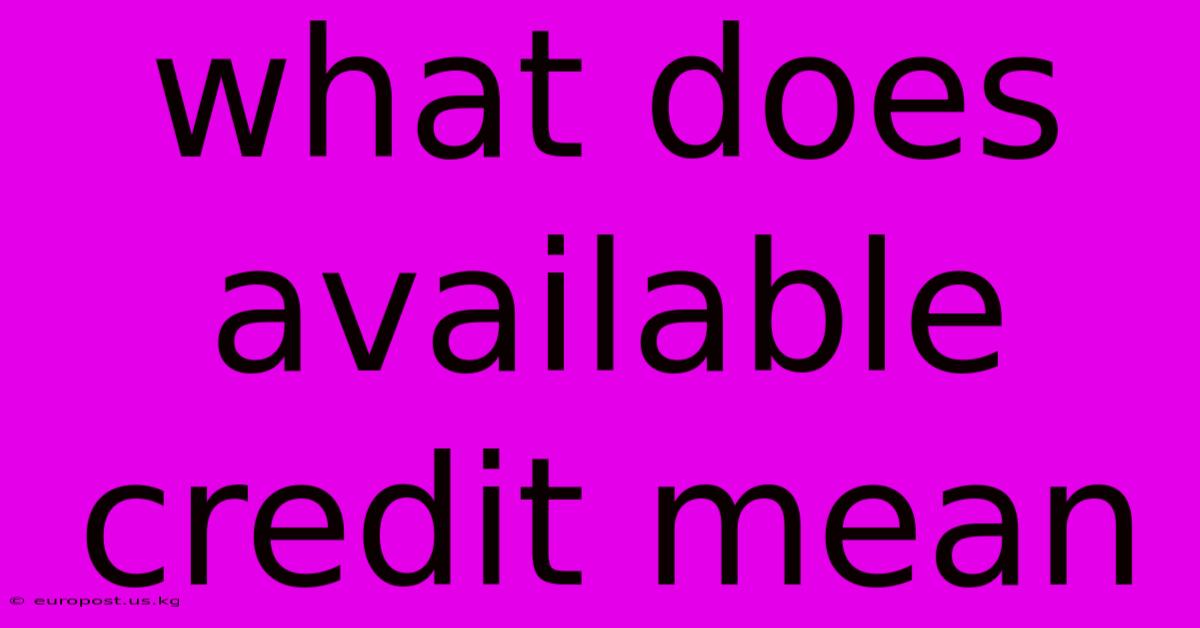 What Does Available Credit Mean