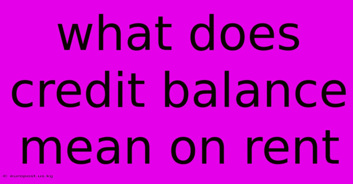 What Does Credit Balance Mean On Rent