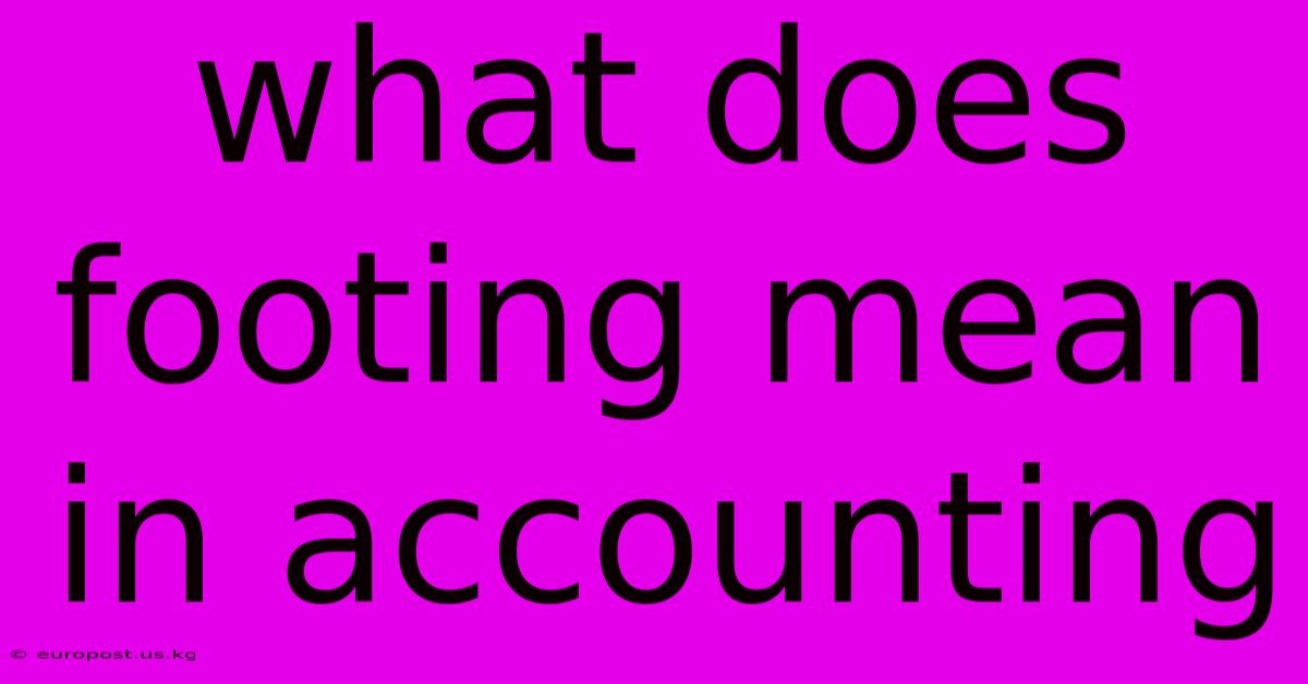 What Does Footing Mean In Accounting