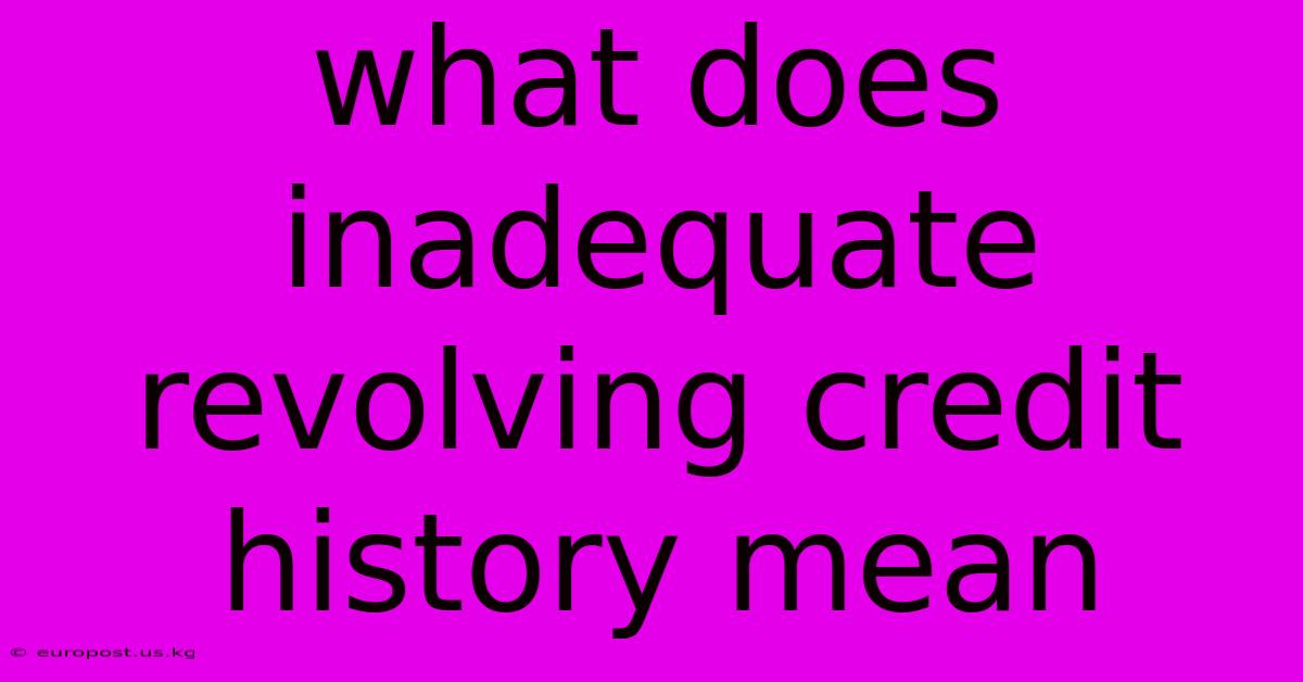 What Does Inadequate Revolving Credit History Mean