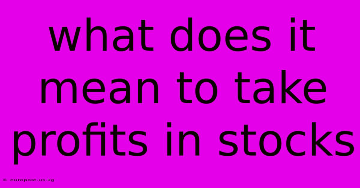 What Does It Mean To Take Profits In Stocks