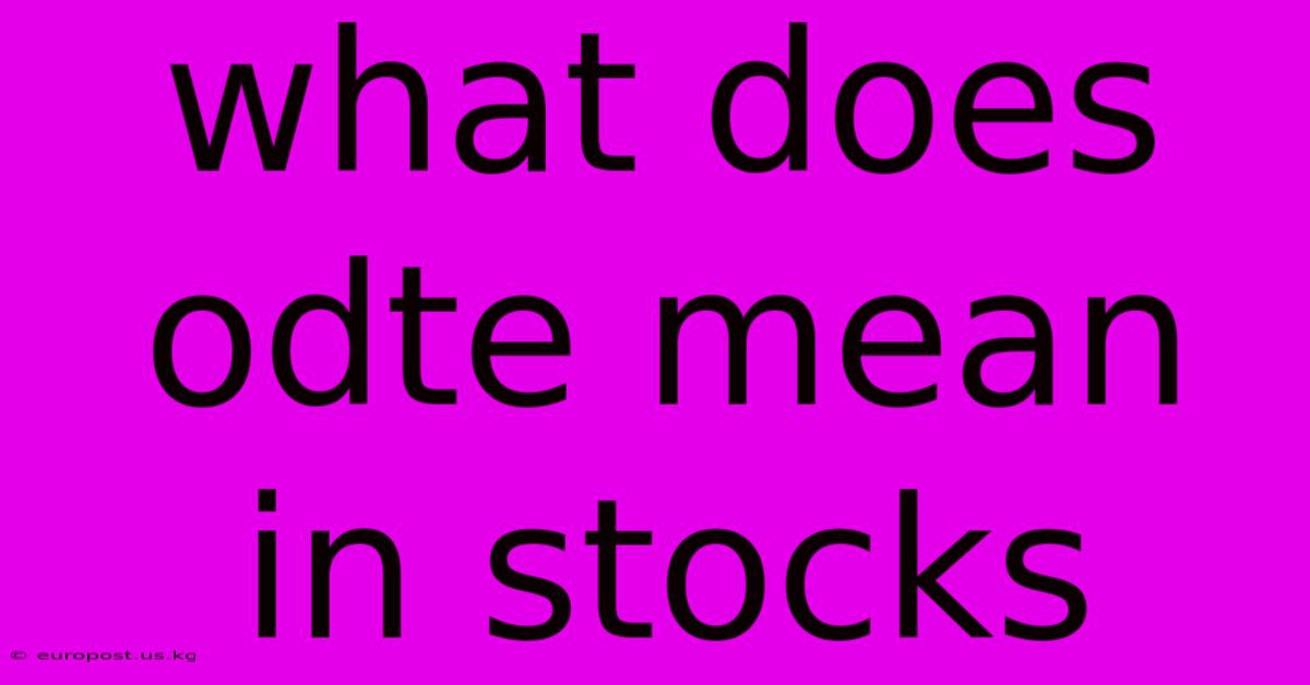 What Does Odte Mean In Stocks