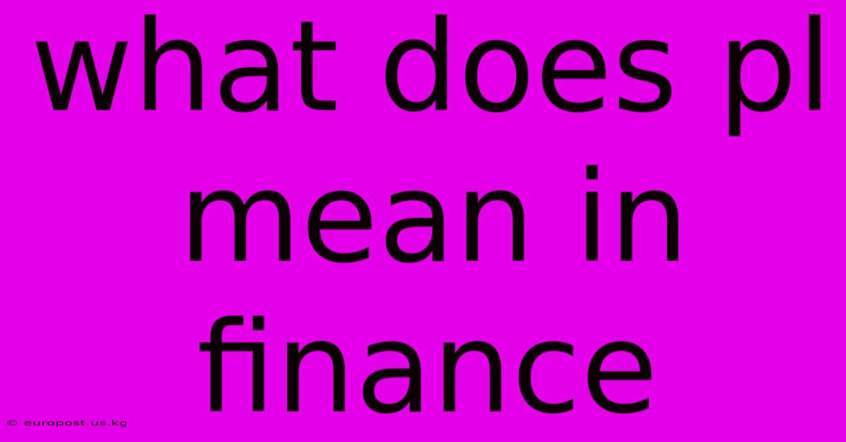 What Does Pl Mean In Finance