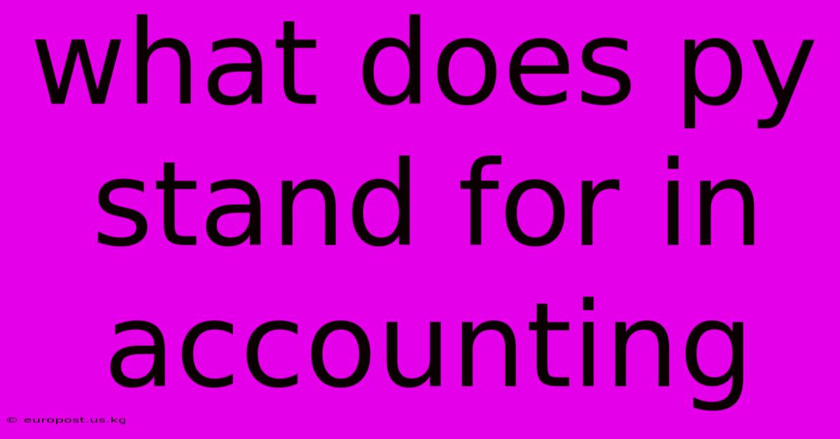 What Does Py Stand For In Accounting