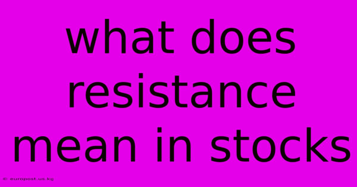 What Does Resistance Mean In Stocks