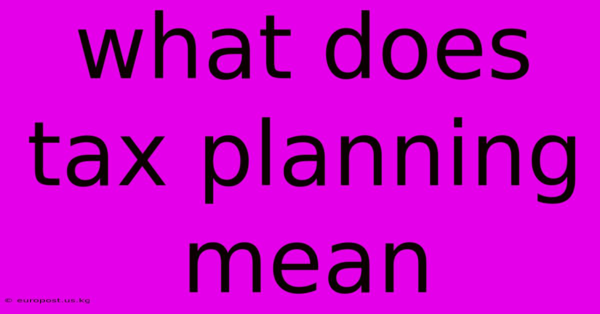 What Does Tax Planning Mean