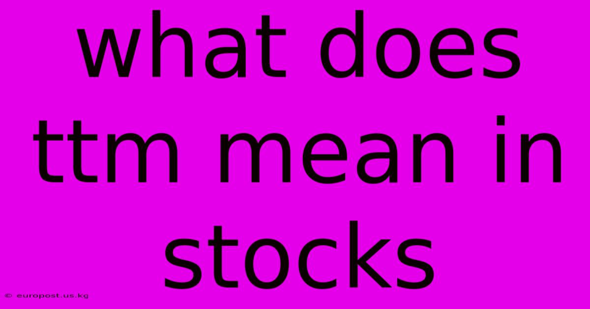 What Does Ttm Mean In Stocks