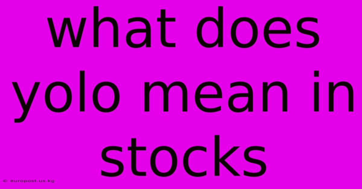 What Does Yolo Mean In Stocks