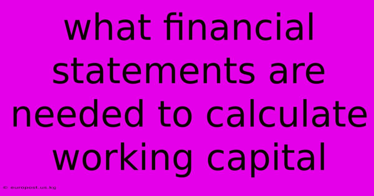 What Financial Statements Are Needed To Calculate Working Capital