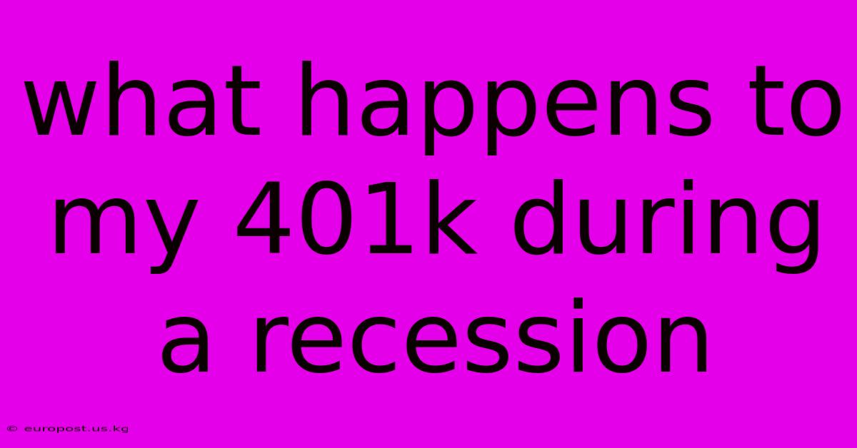 What Happens To My 401k During A Recession