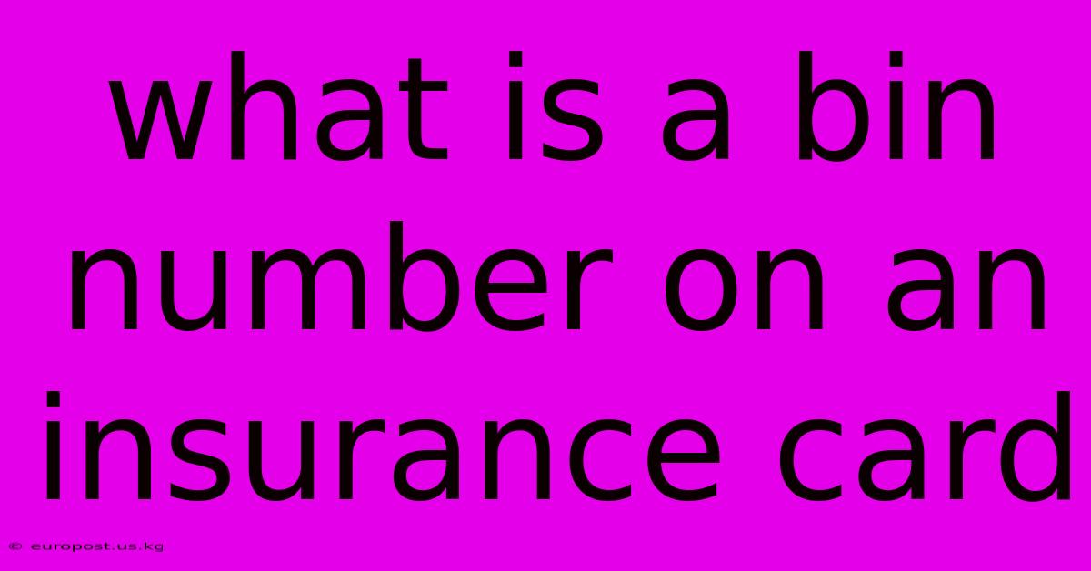 What Is A Bin Number On An Insurance Card