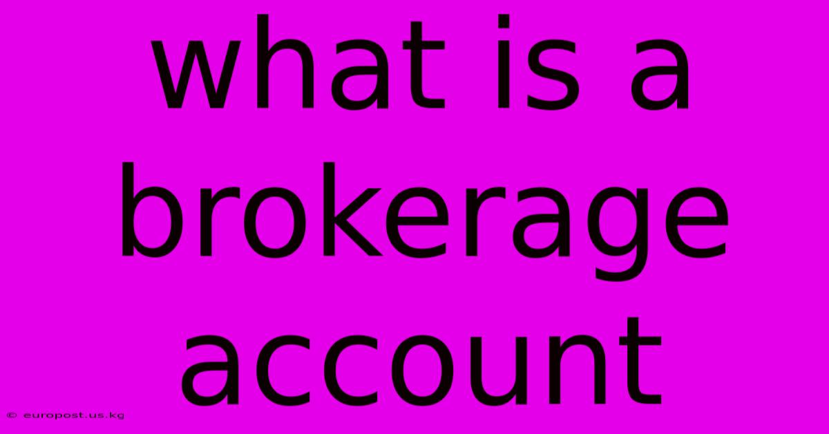 What Is A Brokerage Account